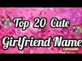 Top 20 cute Girlfriend Name