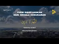 Download Lagu Zikir Dikeluarkan Dari Segala Kesukaran (5 jam)
