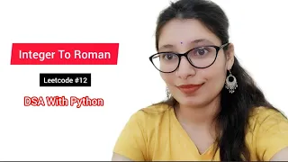 Integer to Roman LeetCode Python Solution Explained Step-by-Step DSA for Beginners