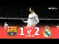 Barcelona 1 x 2 Real Madrid La Liga Extended Goals Highlights