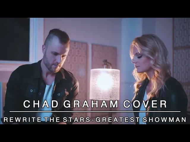 Download MP3 Rewrite the Stars cover from The Greatest Showman | Chad Graham featuring Fallon Graham