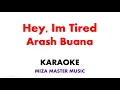 Download Lagu Hey, Im Tired   Arash Buana   Lyrics | Karaoke Instrumental Lirik No Vocal