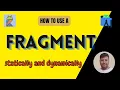 How to use Fragments in Android studio Kotlin statically and dynamically
