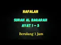 Download Lagu Hafalan Surah Al-Baqarah ayat 1-5 | berulang 1 Jam
