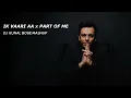 Download Lagu Ik Vaari Aa x Part Of Me - DJ Kunal Bose Mashup