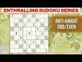 Enthralling Sudoku Series Anti-Knight