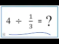 4 Divided by four divided by one third