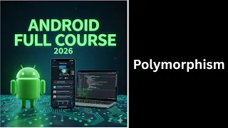 48 Polymorphism in Java Explained Compile Time Runtime Android Course