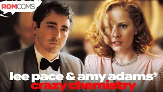 ten minutes of lee pace and amy adams insane sexual chemistry RomComs