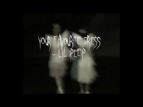 Download MP3 Your Favourite Dress- Lil Peep (Sped up)