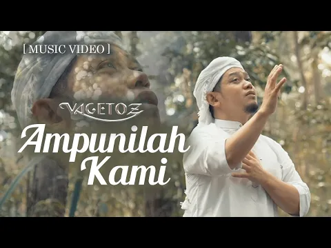 Download MP3 Vagetoz - Ampunilah Kami (Official Music Video)