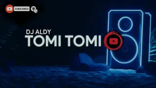 Download TOMI ' TOMI - DJ ALDY [ CHACHA ] MP3