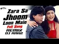Zara Sa Jhoom Loon Main DJ Raaz And Fresh Sound Mix 2020