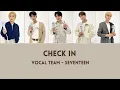 Download Lagu [Lyrics ROM/ENG] Seventeen - Check In - Vocal Team - Jeonghan Chicken - Caratland