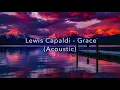 Lewis Capaldi - Grace (Acoustic)