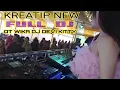 KREATIP NEW TERBARU LIVE FULL DJ DEVI KITTY KOREA WIKA SANG PENJELAJAH SUMSEL