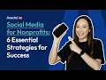 Social Media for Nonprofits 6 Essential Strategies for Success