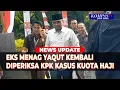 Download Lagu Eks Menag Yaqut Diperiksa KPK Sebagai Saksi Kasus Korupsi Kuota Haji