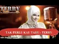 TAK PERLU KAU TAHU -  TERRY Karaoke