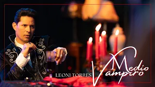 Leoni Torres - Medio Vampiro (Vídeo Oficial)