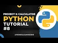 PYTHON PROJECT 2 CALCULATOR - Python Tutorials For Beginners