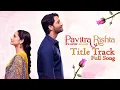 Download Lagu Pavitra Rishta Season 02 - Title Song | Palak Muchhal | Mukund Suryawanshi | Ankita | Shaheer Sheikh