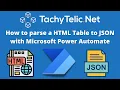 How to use Power Automate to parse a HTML Table and convert to JSON