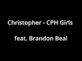 Lagu Christopher - CPH Girls feat. Brandon Beal [Lyrics]