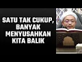 Download Lagu Satu Tak Cukup, Banyak Menyusahkan Kita Balik | Ustaz Kazim