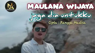 Download Maulana wijaya ~ jaga dia untukku MP3