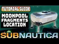 Moonpool Fragments location Vehicle Upgrade console SUBNAUTICA