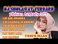 Download Lagu DJ SHOLAWAT PALING MERDU PILIHAN TERBAIK 2023