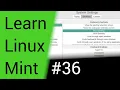 Learn Linux Mint - Part 36