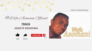 wofa asomani official adekye nsoroma official live audio wofaasomani wofaasomanisongs