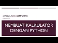 Computation - Membuat Kalkulator Dengan Python