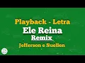 Ele Reina _ Remix - Playback com Letra - Jefferson e Suellen