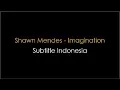Shawn Mendes - Imagination (Lyrics) Subtitle Indonesia