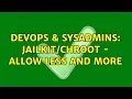 DevOps SysAdmins - Allow Less and More