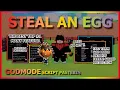 STEAL AN EGG Script Pastebin 2026 AUTO FARM INSTANT STEAL GOD MODE NO HIT PREDICTION NO KEY