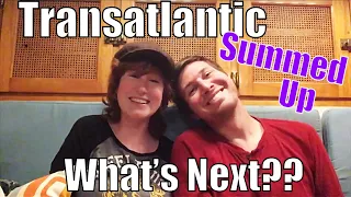 Transatlantic Summation and What’s Next REVEALED! | Sailing Wisdom
