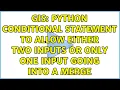 GIS python conditional statement to allow either two inputs or only one input going into a merge
