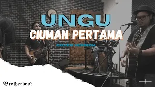 ungu ciuman pertama brotherhood live version