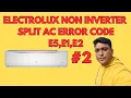 Electrolux split ac error code E1 E2 E5 code E1 E2 E5