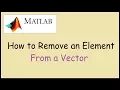 How to remove an element from a vector in Matlab