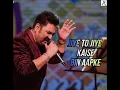 Jiye To Jiye Kaise Bin Aapke | Kumar Sanu |Saajan |