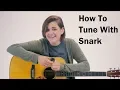 How To Use A Snark Tuner on a Guitar
