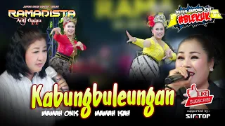 Download KABUNGBULEUNGAN MAMAH ONIS \u0026 MAMAH ISAH | PONGDUT ANTI GALAU RAMADISTA MP3