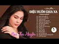 Download Lagu ĐIỆU BUỒN CHIA XA, CÁNH HOA YÊU | Lk Nhạc Vàng Nhạc Sến Hải Ngoại Xưa Cực Hay Bùi Thu Huyền