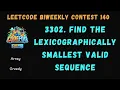 Leetcode Biweekly Contest 140 3302 Find the Lexicographically Smallest Valid Sequence Greedy