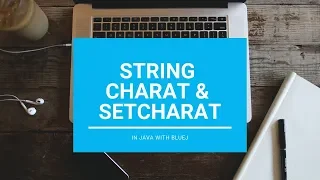 CharAt SetCharAt In String - Core Java With BlueJ